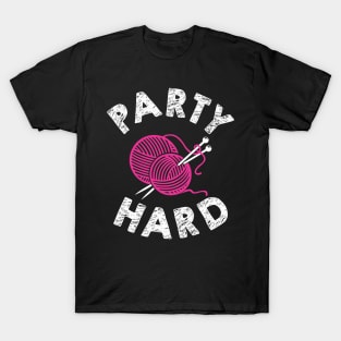 Party Hard = Knitting T-Shirt